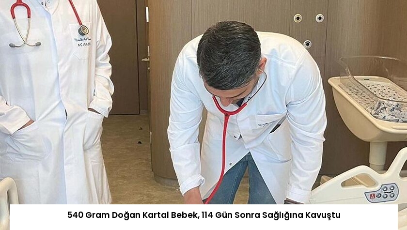 540 Gram Doğan Kartal Bebek, 114 Gün Sonra Sağlığına Kavuştu