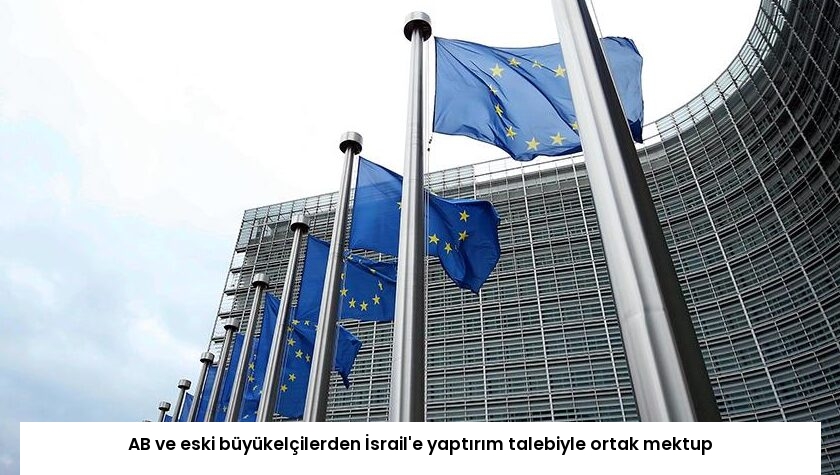 AB ve eski büyükelçilerden İsrail’e yaptırım talebiyle ortak mektup