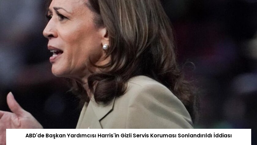 ABD’de Başkan Yardımcısı Harris’in Gizli Servis Koruması Sonlandırıldı İddiası