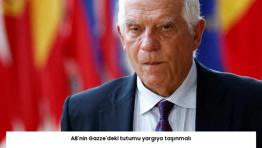 AB’nin Gazze’deki tutumu yargıya taşınmalı