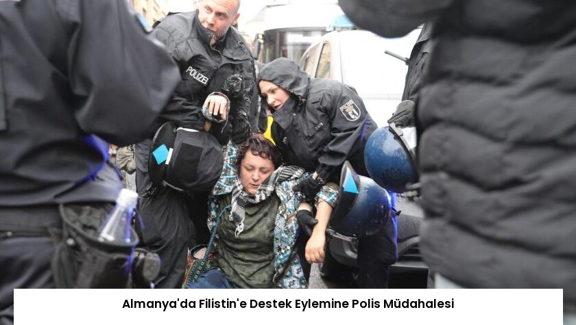 Almanya’da Filistin’e Destek Eylemine Polis Müdahalesi