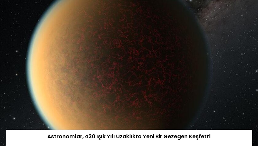 Astronomlar, 430 Işık Yılı Uzaklıkta Yeni Bir Gezegen Keşfetti