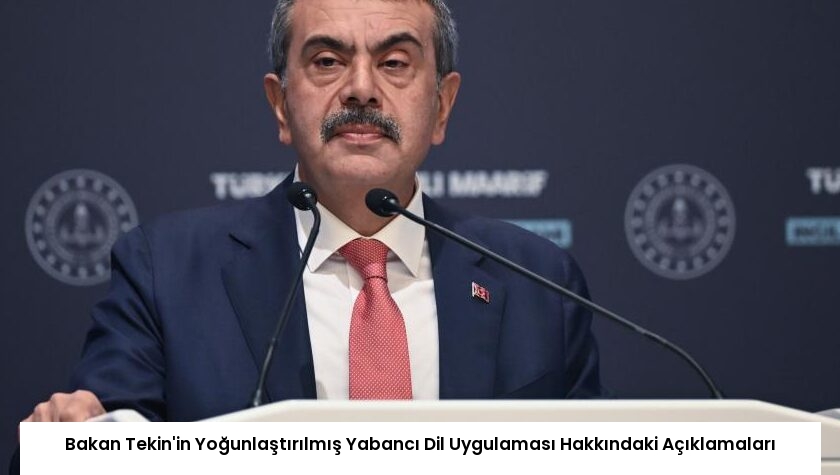 Bakan Tekin’in Yoğunlaştırılmış Yabancı Dil Uygulaması Hakkındaki Açıklamaları