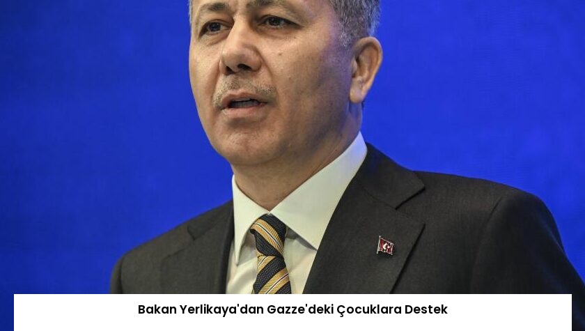 Bakan Yerlikaya’dan Gazze’deki Çocuklara Destek