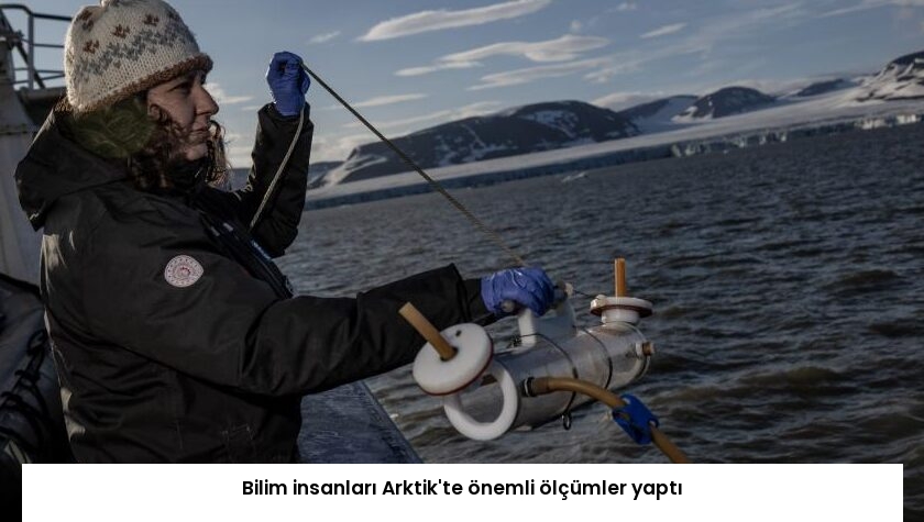 Bilim insanları Arktik’te önemli ölçümler yaptı