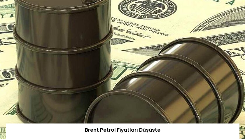 Brent Petrol Fiyatları Düşüşte