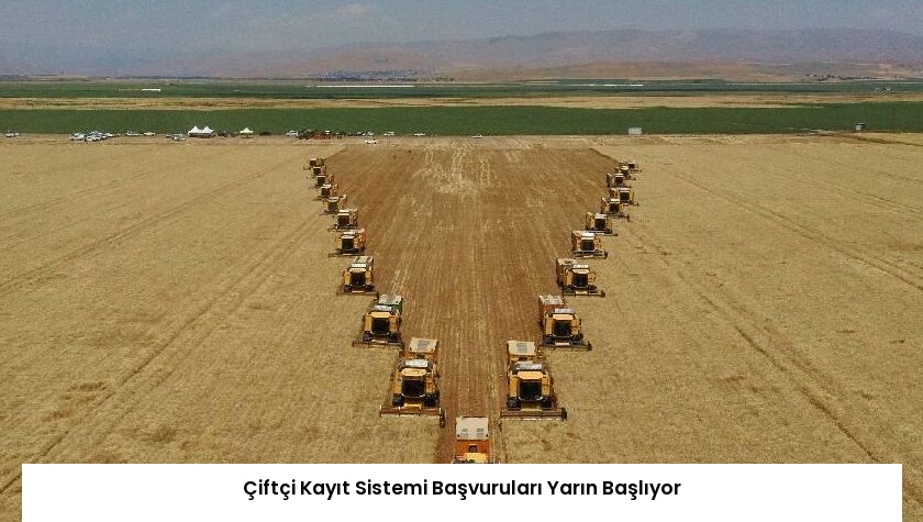 Çiftçi Kayıt Sistemi Başvuruları Yarın Başlıyor