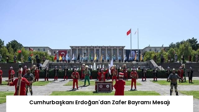 Cumhurbaşkanı Erdoğan’dan Zafer Bayramı Mesajı