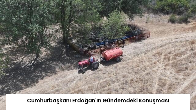 Cumhurbaşkanı Erdoğan’ın Gündemdeki Konuşması