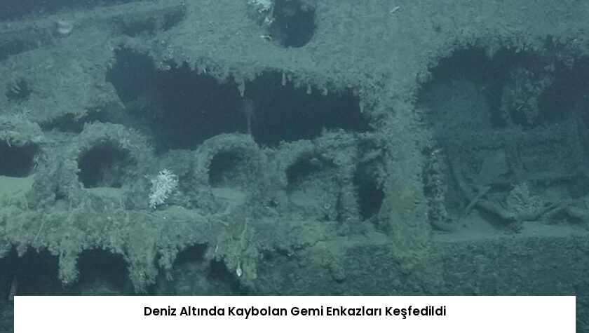 Deniz Altında Kaybolan Gemi Enkazları Keşfedildi