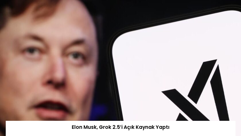 Elon Musk, Grok 2.5’i Açık Kaynak Yaptı