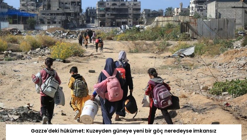 Gazze’deki hükümet: Kuzeyden güneye yeni bir göç neredeyse imkansız