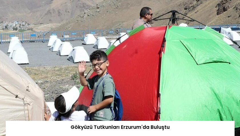 Gökyüzü Tutkunları Erzurum’da Buluştu