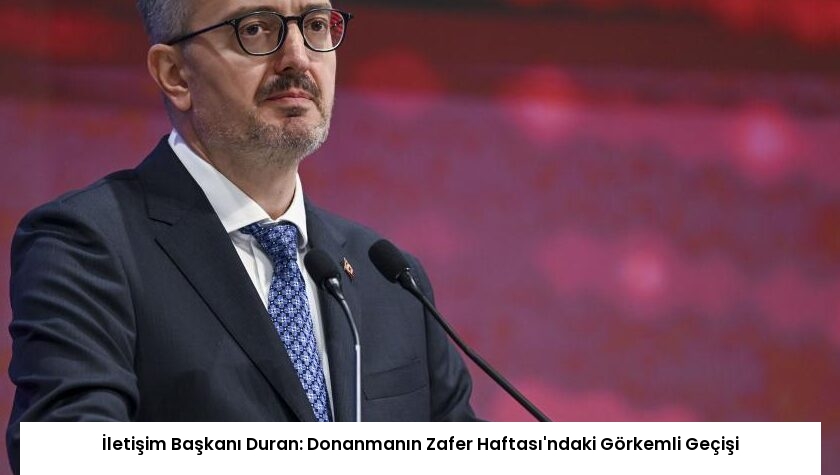 İletişim Başkanı Duran: Donanmanın Zafer Haftası’ndaki Görkemli Geçişi