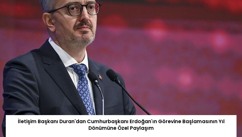 İletişim Başkanı Duran’dan Cumhurbaşkanı Erdoğan’ın Görevine Başlamasının Yıl Dönümüne Özel Paylaşım