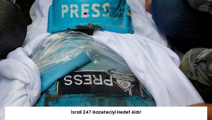 İsrail 247 Gazeteciyi Hedef Aldı!