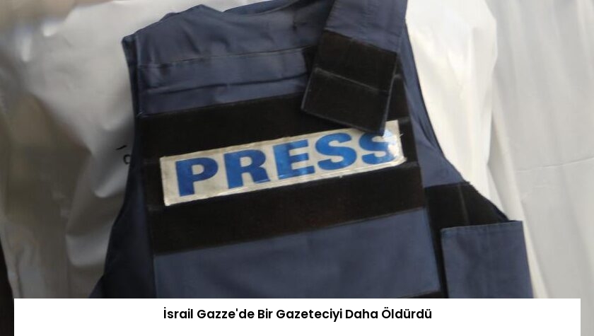 İsrail Gazze’de Bir Gazeteciyi Daha Öldürdü