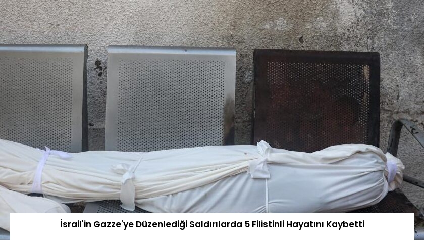 İsrail’in Gazze’ye Düzenlediği Saldırılarda 5 Filistinli Hayatını Kaybetti