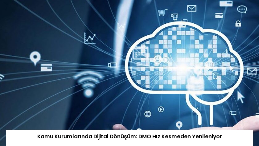Kamu Kurumlarında Dijital Dönüşüm: DMO Hız Kesmeden Yenileniyor