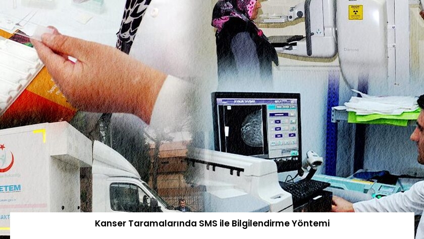Kanser Taramalarında SMS ile Bilgilendirme Yöntemi