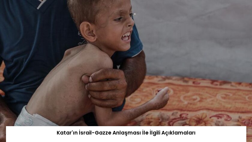 Katar’ın İsrail-Gazze Anlaşması İle İlgili Açıklamaları
