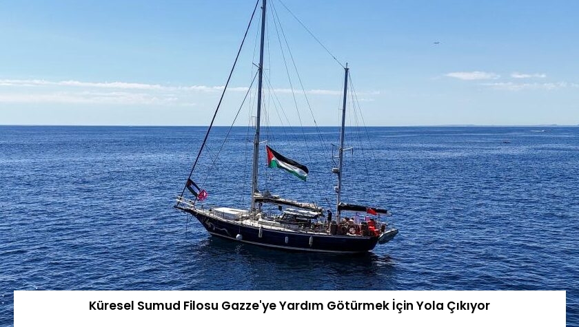 Küresel Sumud Filosu Gazze’ye Yardım Götürmek İçin Yola Çıkıyor