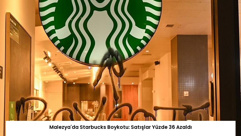 Malezya’da Starbucks Boykotu: Satışlar Yüzde 36 Azaldı