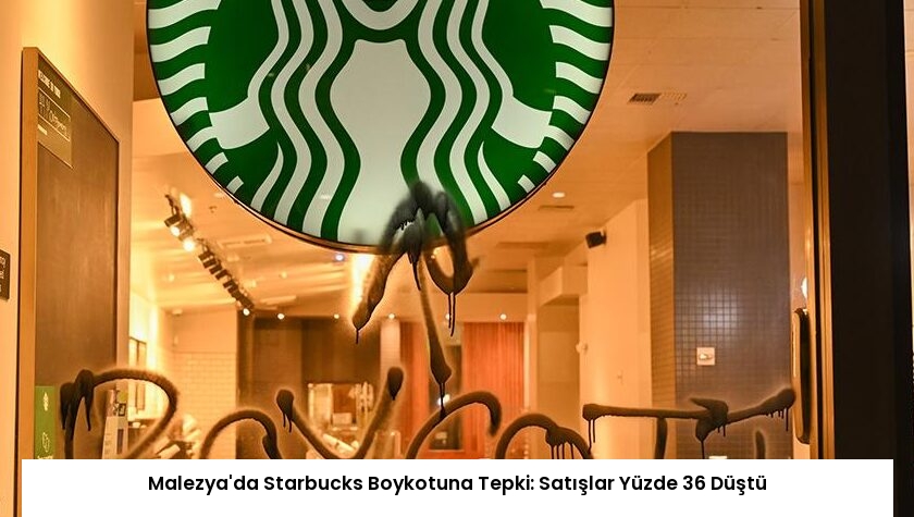 Malezya’da Starbucks Boykotuna Tepki: Satışlar Yüzde 36 Düştü