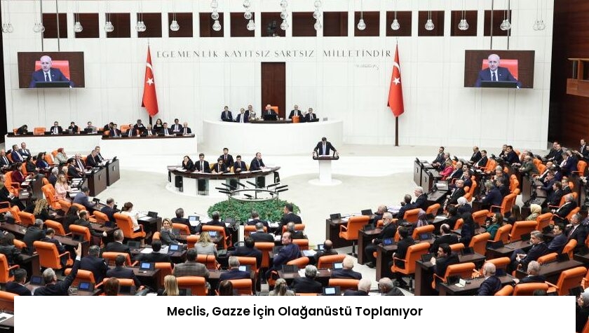 Meclis, Gazze İçin Olağanüstü Toplanıyor