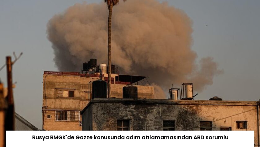 Rusya BMGK’de Gazze konusunda adım atılamamasından ABD sorumlu