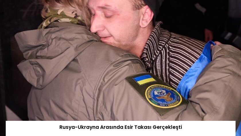 Rusya-Ukrayna Arasında Esir Takası Gerçekleşti