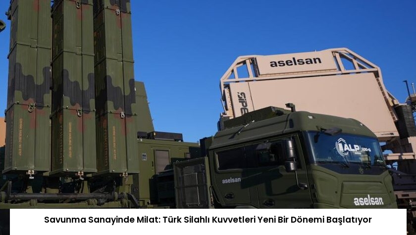 Savunma Sanayinde Milat: Türk Silahlı Kuvvetleri Yeni Bir Dönemi Başlatıyor