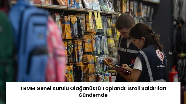 TBMM Genel Kurulu Olağanüstü Toplandı: İsrail Saldırıları Gündemde