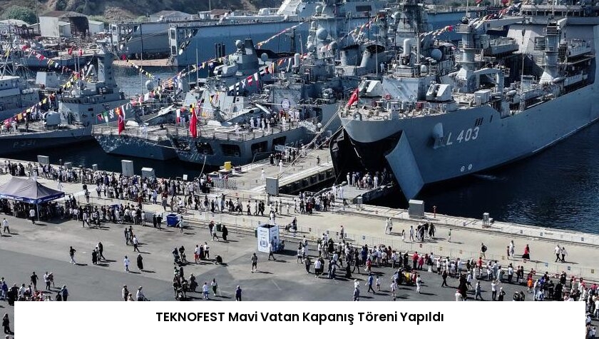TEKNOFEST Mavi Vatan Kapanış Töreni Yapıldı