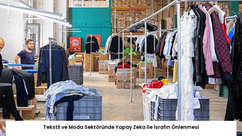 Tekstil ve Moda Sektöründe Yapay Zeka İle İsrafın Önlenmesi