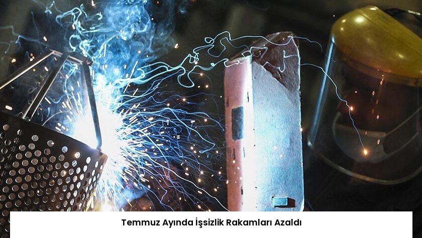 Temmuz Ayında İşsizlik Rakamları Azaldı