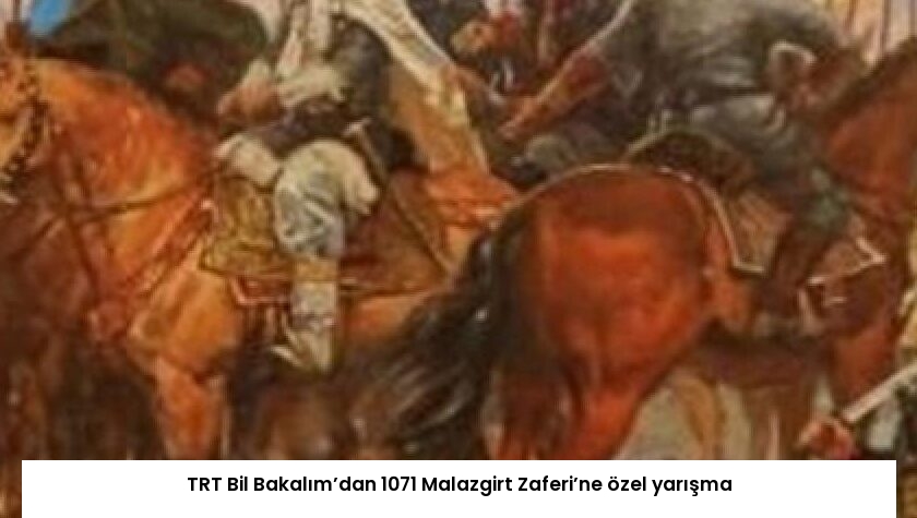 TRT Bil Bakalım’dan 1071 Malazgirt Zaferi’ne özel yarışma