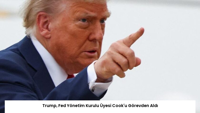 Trump, Fed Yönetim Kurulu Üyesi Cook’u Görevden Aldı