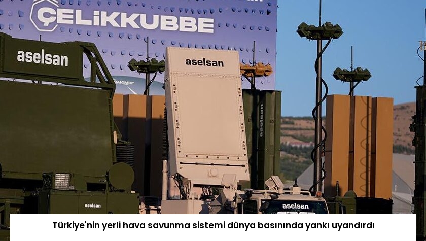 Türkiye’nin yerli hava savunma sistemi dünya basınında yankı uyandırdı