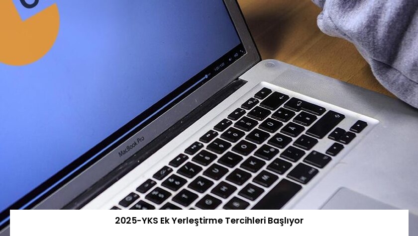 2025-YKS Ek Yerleştirme Tercihleri Başlıyor