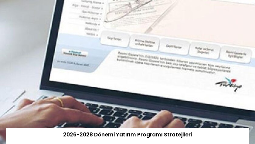 2026-2028 Dönemi Yatırım Programı Stratejileri