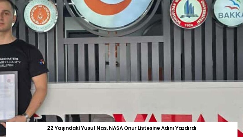 22 Yaşındaki Yusuf Nas, NASA Onur Listesine Adını Yazdırdı