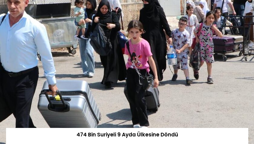 474 Bin Suriyeli 9 Ayda Ülkesine Döndü