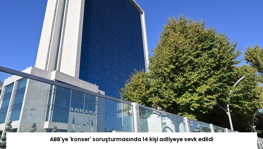 ABB’ye ‘konser’ soruşturmasında 14 kişi adliyeye sevk edildi