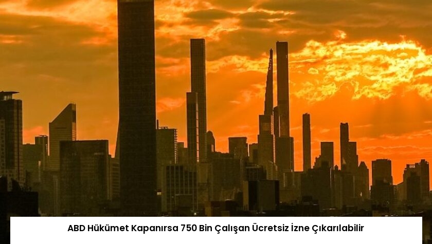 ABD Hükümet Kapanırsa 750 Bin Çalışan Ücretsiz İzne Çıkarılabilir