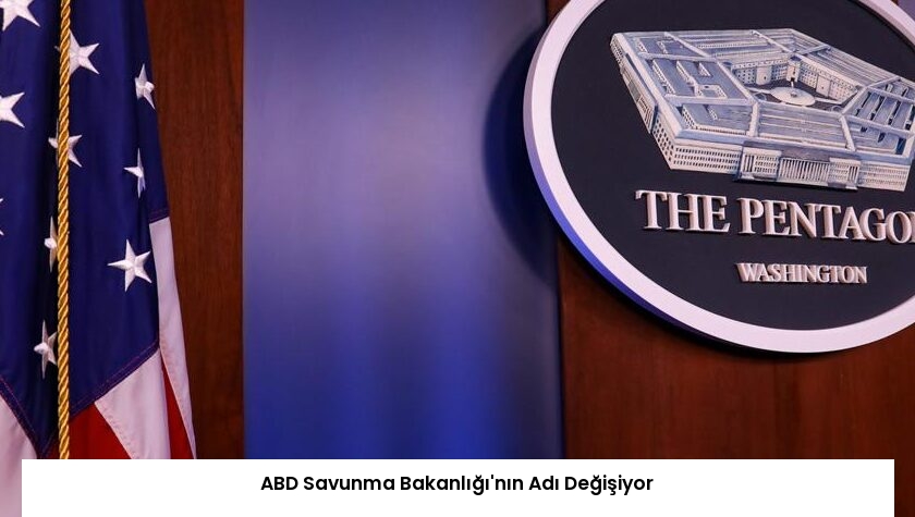 ABD Savunma Bakanlığı’nın Adı Değişiyor