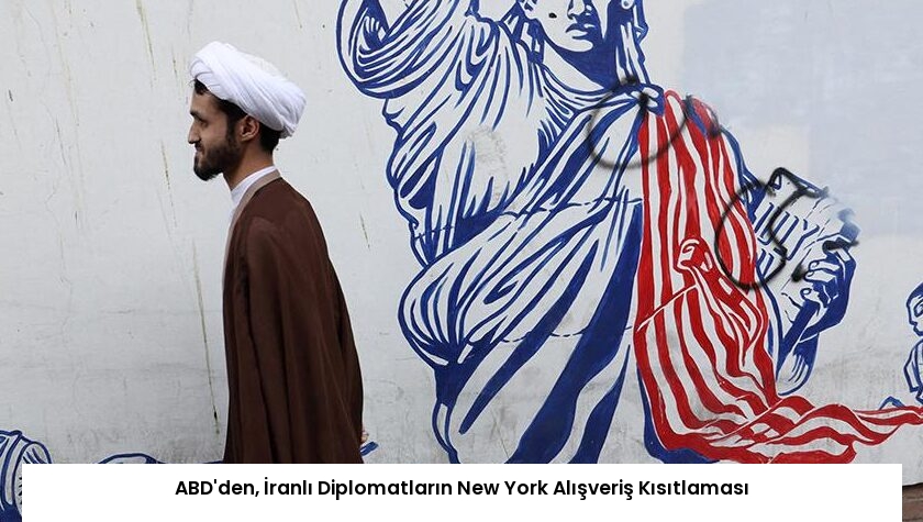 ABD’den, İranlı Diplomatların New York Alışveriş Kısıtlaması