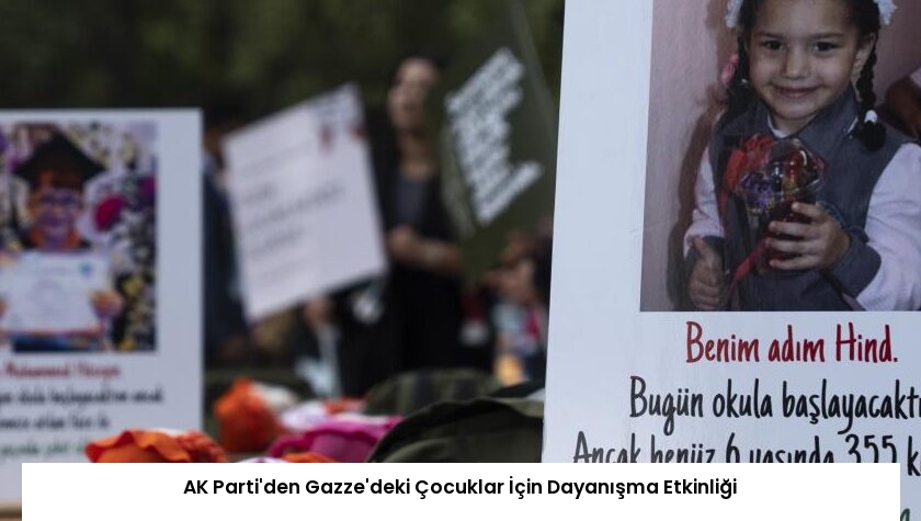 AK Parti’den Gazze’deki Çocuklar İçin Dayanışma Etkinliği