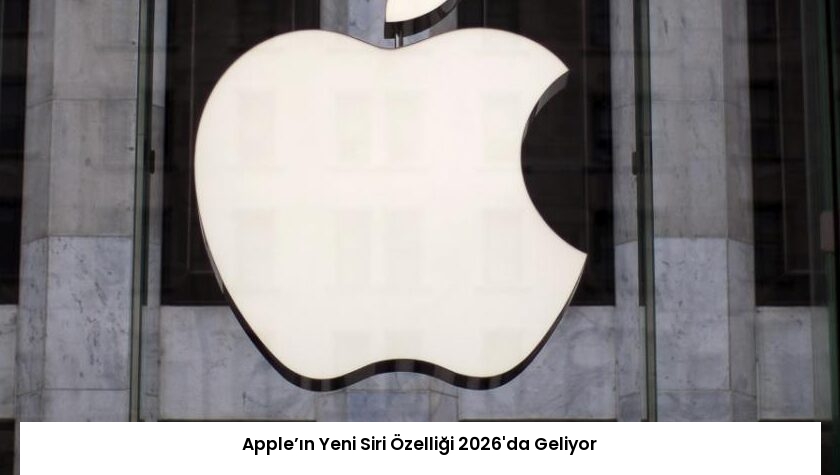 Apple’ın Yeni Siri Özelliği 2026’da Geliyor