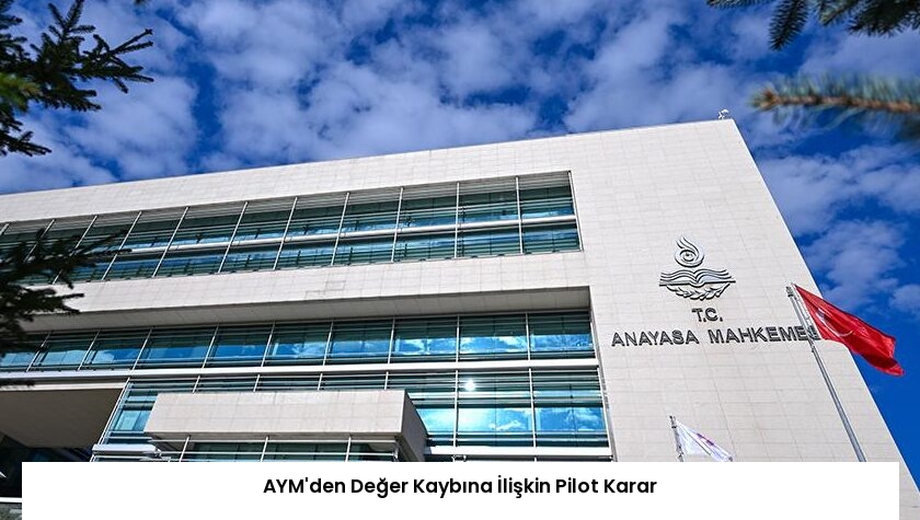 AYM’den Değer Kaybına İlişkin Pilot Karar